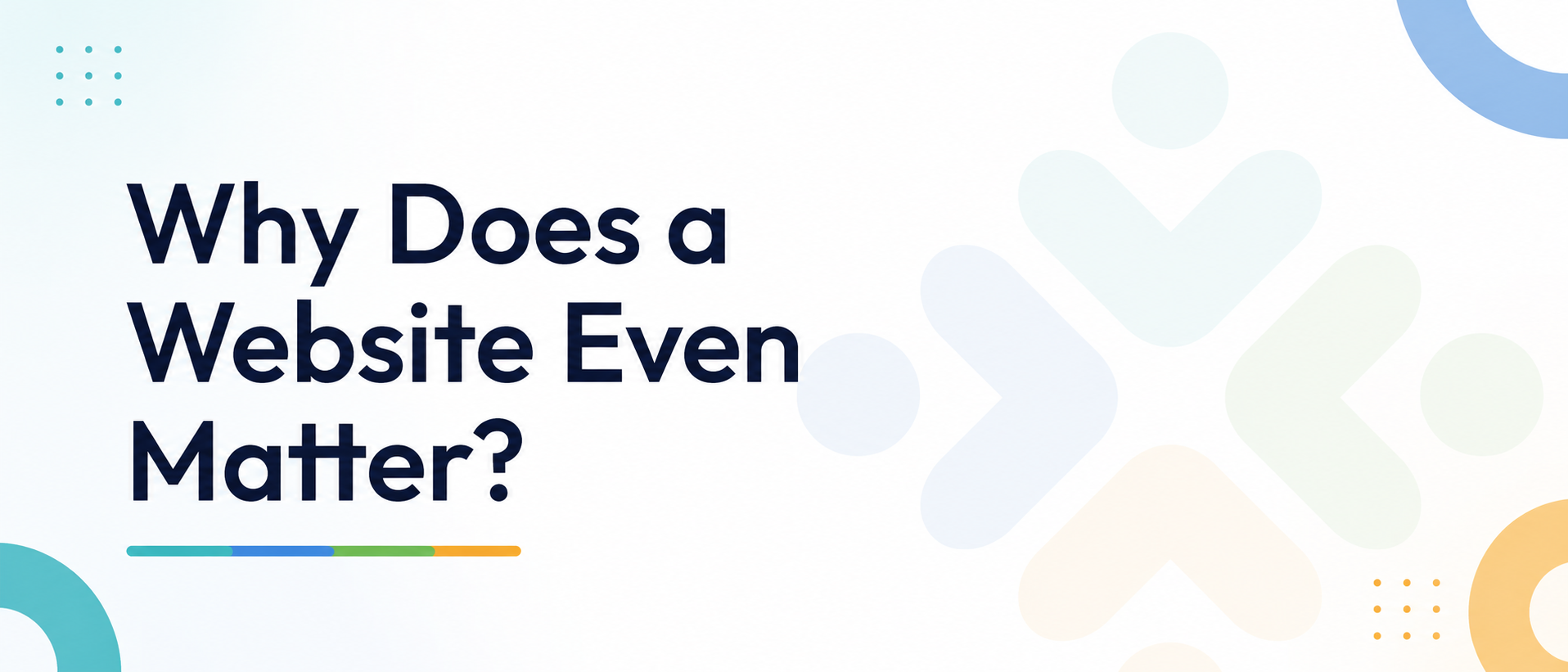Why Does a Website Even Matter?